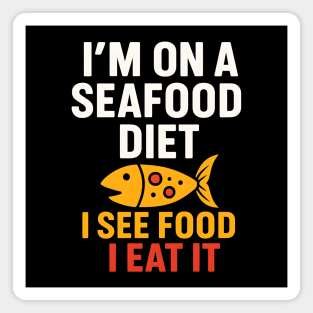 I’m On a Seafood Diet Funny Food Pun Graphic Magnet